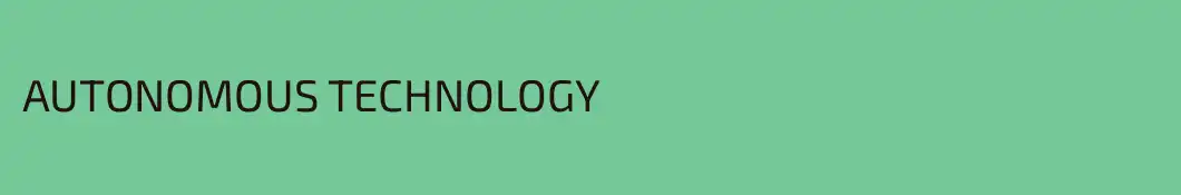 AUTONOMOUS TECHNOLOGY